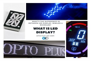 What’s LED Display? LED vs. MiniLED vs. MicroLED -OPTO PLUS LED