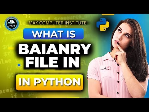 What is a Binary File in Python? | How to Read & Write Binary Files in Python for Beginners