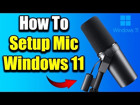How to Setup Microphone on Windows 11 & Test Mic! (Easy Method)
