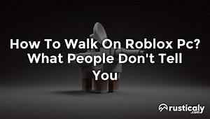 How To Walk On Roblox Pc? (Complete & Easy Answer)