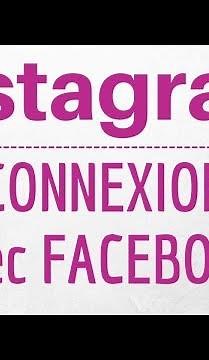 INSTAGRAM connexion AVEC FACEBOOK, comment se connecter avec son compte Facebook sur Instagram