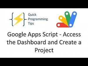 Google Apps Script - Access the Dashboard and Create a Project