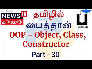Python 3 in Tamil 30 - OOP - Object, Class, Constructor in Tamil - Muthuramalingam - Payilagam