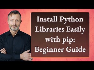 Install Python Libraries Easily with pip: Beginner Guide