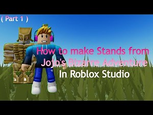 How to make Stands from JJBA in Roblox Studio