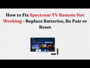 How to Fix Spectrum TV Remote Not Working - Replace Batteries, Re Pair or Reset