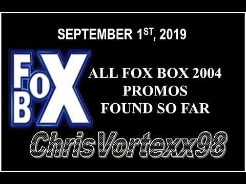 Fox Box 2004 Promos Found So Far: 9-1-2019