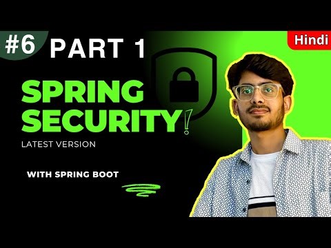 Spring Security Complete Course: Spring Security 6 - Part 1 | Hindi