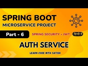 Spring Boot Microservice Project in Hindi || Auth Service || Spring Security || JWT Token || Part 6