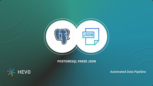 Work With JSON Using PostgreSQL Parse JSON | Hevo