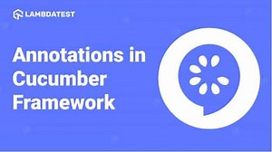 How To Use Annotations In Cucumber Framework [Tutorial] | LambdaTest