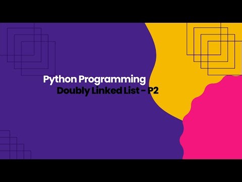 Python - Doubly Linked List - Part 2
