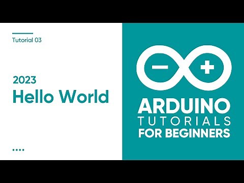 2023 Arduino Tutorial for Beginners 03 - Hello World