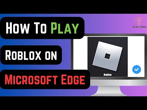 How To Play Roblox on Microsoft Edge (In 1 Min!)