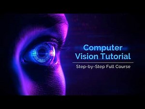 Complete Computer Vision Tutorial for Beginners | Full Course Explained Step-by-Step