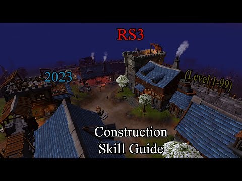 RS3: Construction Skill Guide: 1-99 2023 🪚