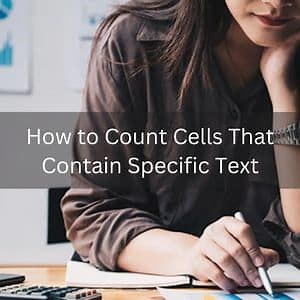 How to Count Cells That Contain Specific Text - Excel University