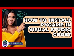 How To Install Pygame In Visual Studio Code? - Next LVL Programming