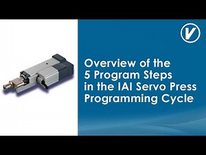 Overview of the 5 Program Steps in the IAI Servo Press Programming Cycle