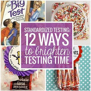 Standardized Testing - 12 Ways To Brighten Testing Time - Teach Junkie