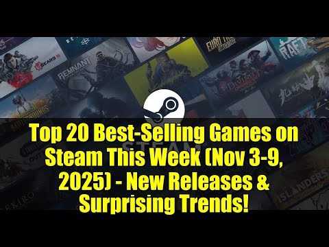 Top 20 Best-Selling Games on Steam This Week (Nov 3-9, 2025) - New Releases & Surprising Trends!