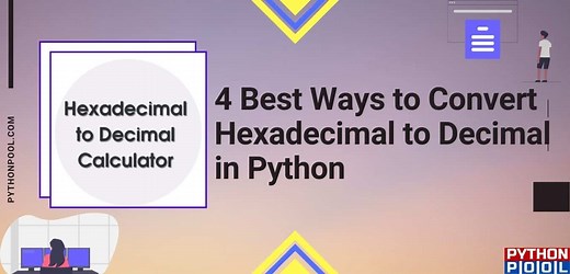 4 Best Ways to Convert Hexadecimal to Decimal in Python