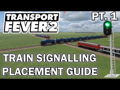 Understanding Train Signals and Placement Transport Fever 2 Tutorial