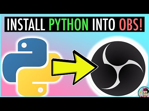 How To Install PYTHON Into OBS To Use PYTHON SCRIPTS!