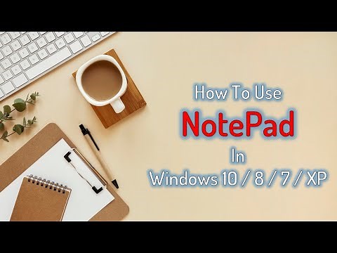 What is Notepad and How To Use It? Windows Notepad Full Overview