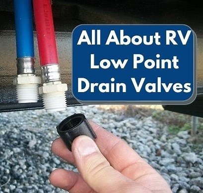 RV Low Point Drain Valve: Everything You Need To Know