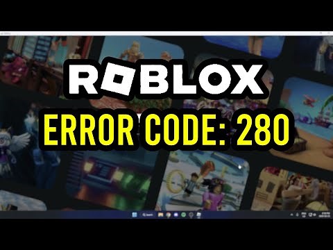 How To Fix Roblox Error Code: 280