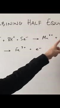 COMBINING CHEMICAL HALF EQUATIONS TO CREATE THE REDOX REACTION