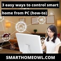 3 Easy Ways To Control Smart Home From PC (2023 How-To)
