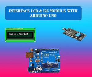Interface LCD Display & I2C Module With Arduino Uno