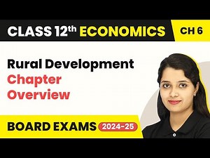 Rural Development - Overview Chapter 6 | Class 12 Economics (2024-25)