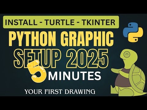 Python Graphics Setup: Install Python, Turtle, and Tkinter (2025)