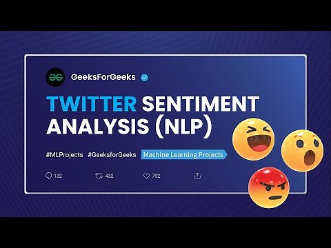 TWITTER SENTIMENT ANALYSIS (NLP) | Machine Learning Projects | GeeksforGeeks