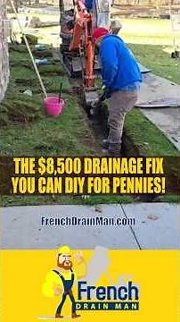 The $8,500 Drainage Fix You Can DIY for Pennies