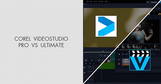 Corel VideoStudio Pro vs Corel VideoStudio Ultimate Battle: What to Choose?