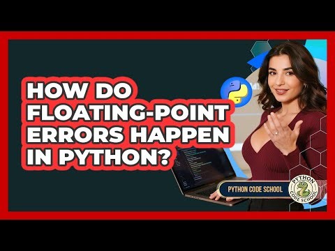 How Do Floating-point Errors Happen In Python? - Python Code School