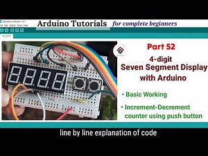 4 Digit 7 segment Display Counter | 0 - 9999 Increment and Decrement Counter Arduino [with CODE]