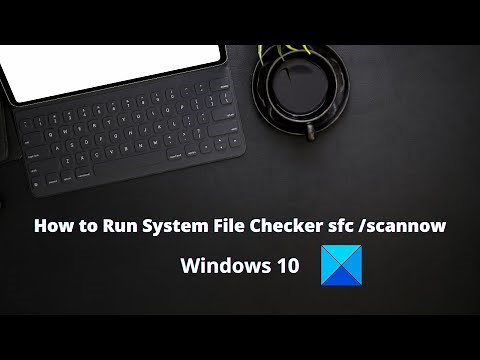 How to Run System File Checker sfc /scannow in Windows 10