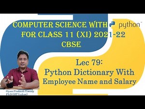 Computer Science Class XI (11) CBSE 2021-22 | #79 | Python Dictionary With Employee Name and Salary