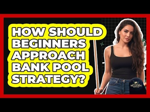 How Should Beginners Approach Bank Pool Strategy?