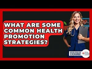 What Are Some Common Health Promotion Strategies? - Nursing Knowledge Exchange