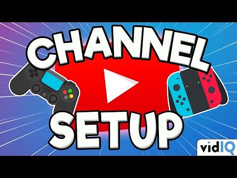 How to Start a YouTube Gaming Channel - Channel Setup 2021