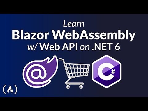 Blazor WebAssembly & Web API on .NET 6 – Full Course (C#)