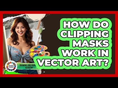 How Do Clipping Masks Work In Vector Art? - Drawing and Painting Academy