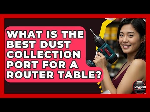 What Is The Best Dust Collection Port For A Router Table? - ToolBench Pros