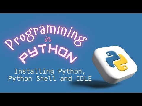 1. Installing Python, Python Shell and Python IDLE